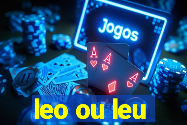 leo ou leu